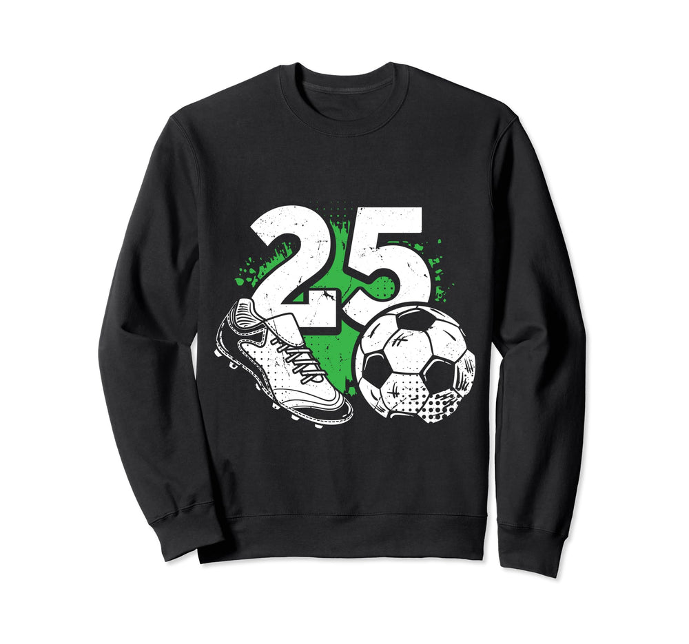 25Th Birthday Soccer Player Sweatshirt - Casual Everyday Wear for Adults
