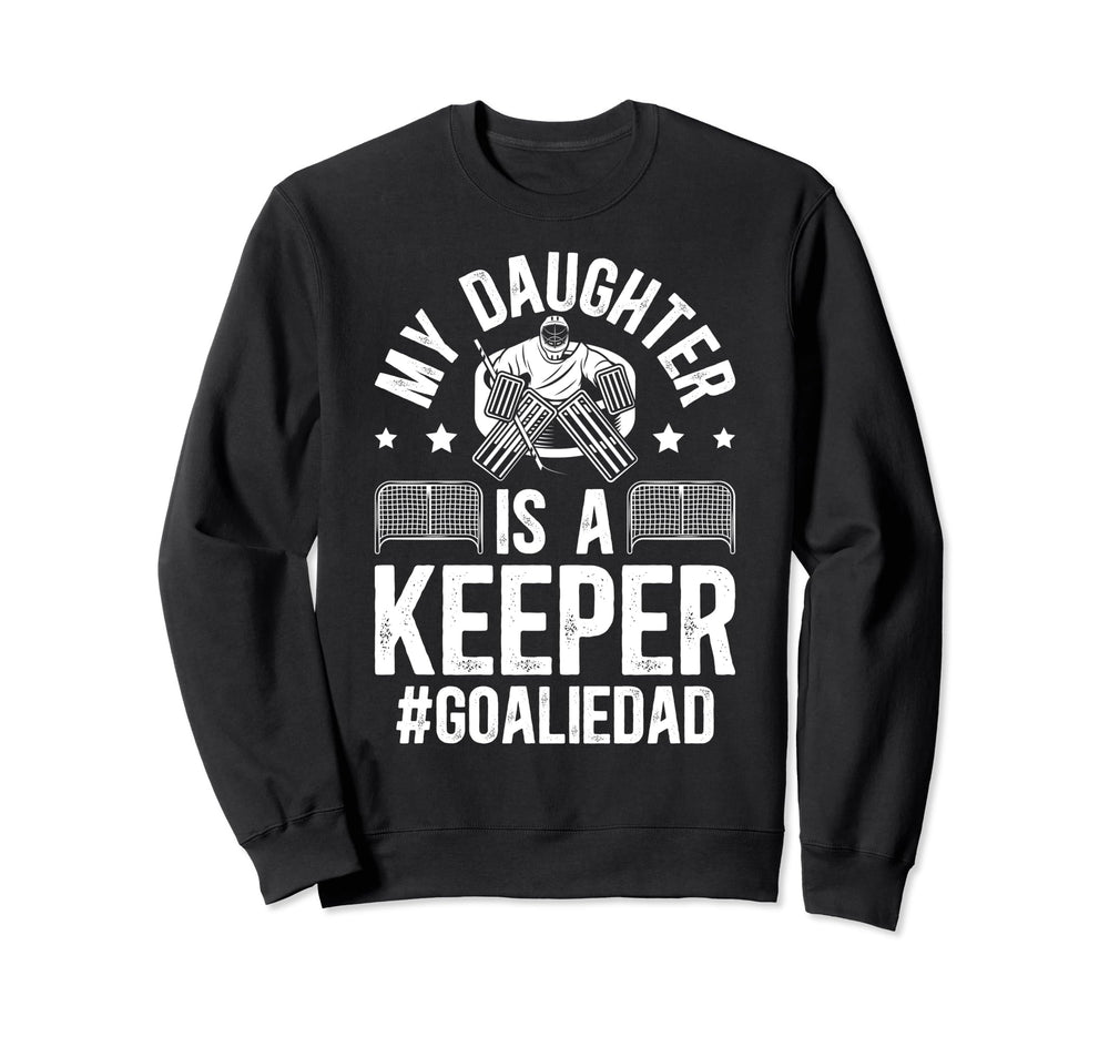 My Daughter Is Hockey Goalkeeper Dad Sweatshirt - Minimalist Print Unisex
