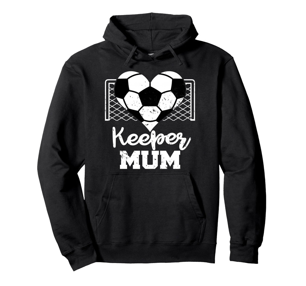 Keeper Mum Funny Soccer Goalkeeper Mum Hoodie - Streetwear Style Unisex