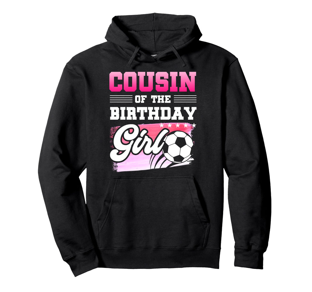 Cousin Birthday Soccer Players Sport Hoodie - Unique Graphic for Adults