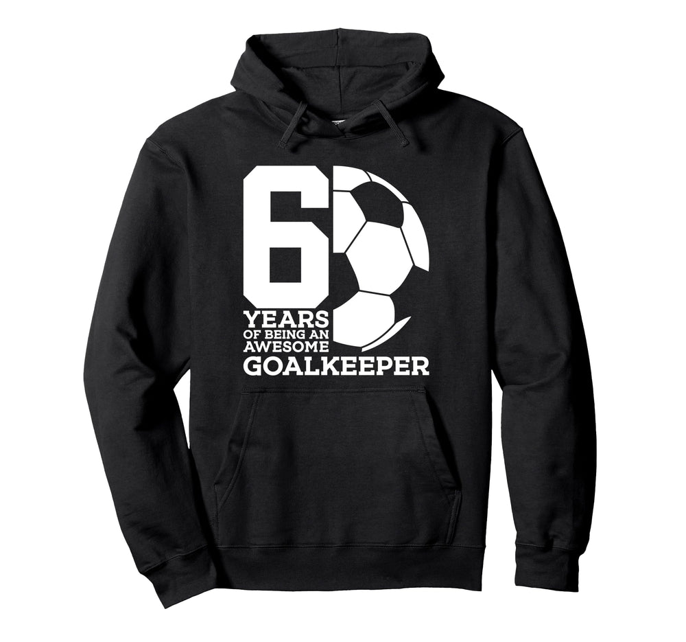 Soccer 6 Years Awesome Soccer Hoodie - Novelty Apparel for Adults