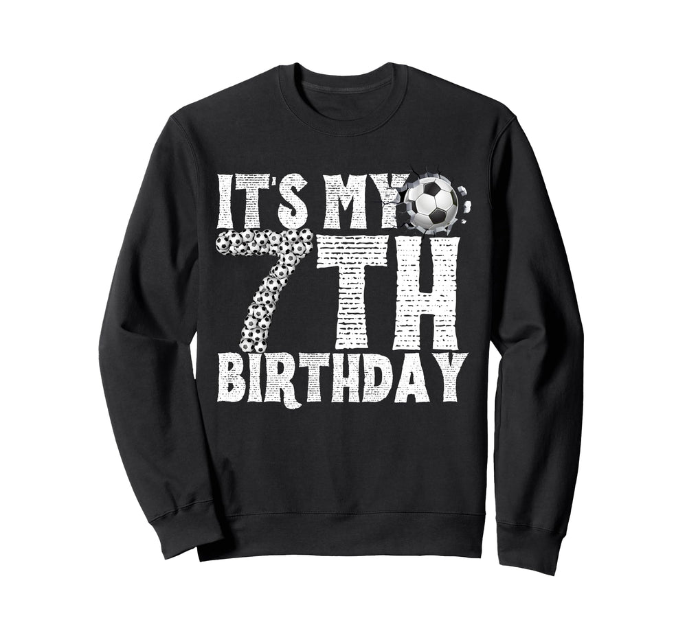 Its My 7Th Birthday Soccer Player Sweatshirt - Unique Graphic Men Women