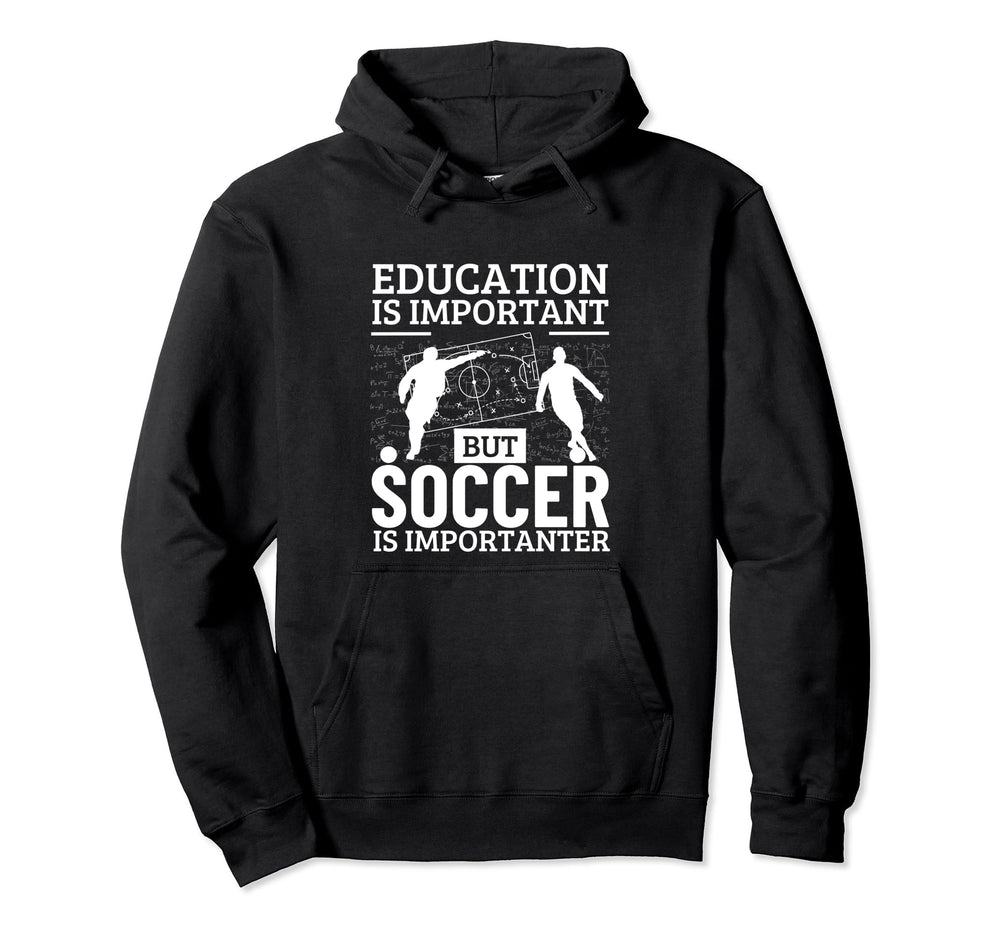 Soccer Player Education Is Hoodie - Casual Everyday Wear Men Women
