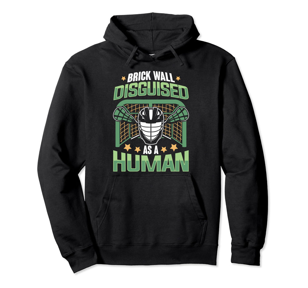Funny Lacrosse Goalie Lax Goalie Hoodie - Fun Novelty Design Unisex