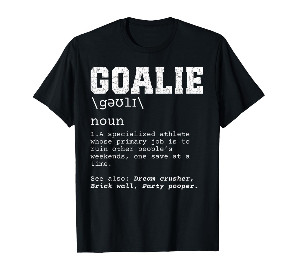 Funny Soccer Goalie Definition Ruin T-Shirt - Minimalist Print for Adults