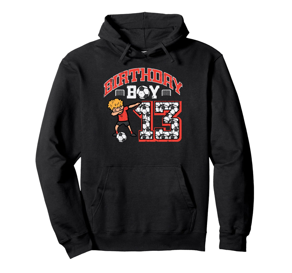Birthday 13 Soccer Dab 13Th Year Old Hoodie - Casual Everyday Wear Unisex