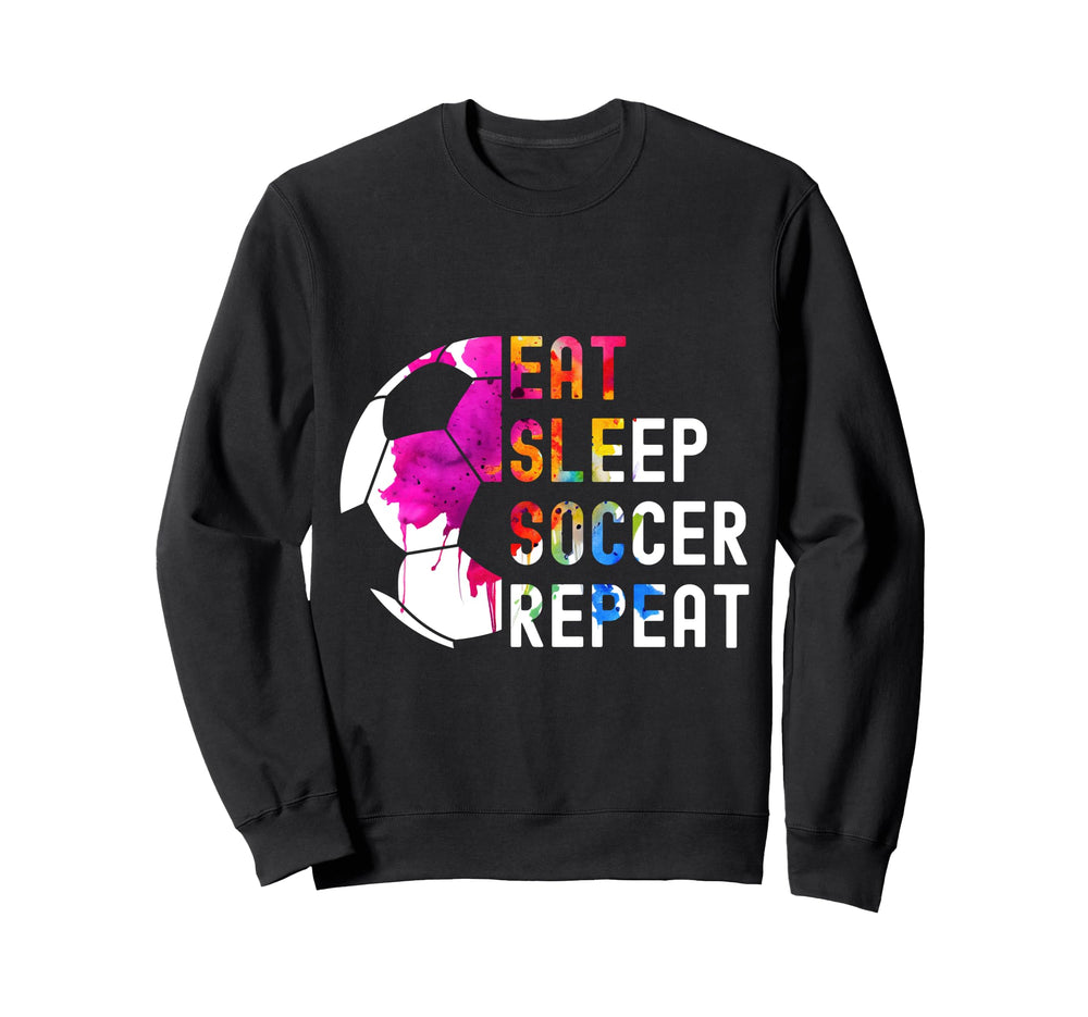 Eat Sleep Soccer Repeat Soccer Sweatshirt - Novelty Apparel Unisex
