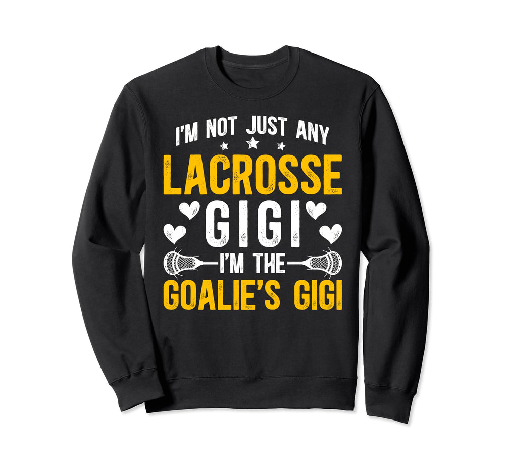 Im Lacrosse Goalie Gigi Lacrosse Sweatshirt - Streetwear Style Men Women