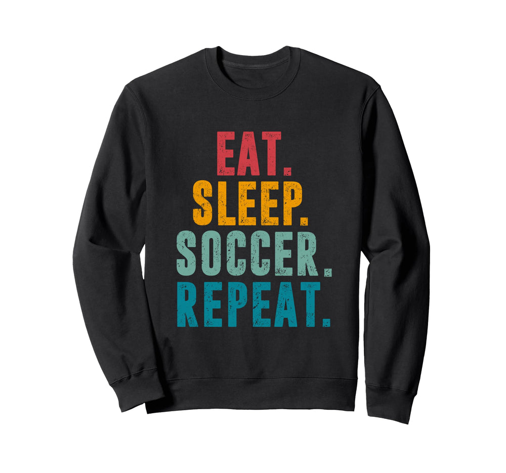 Eat Sleep Soccer Repeat Football Sweatshirt - Minimalist Print Men Women