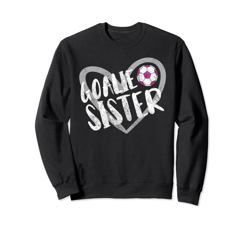 Soccer Goalie Sister Heart Sweatshirt - Aesthetic Graphic Men Women