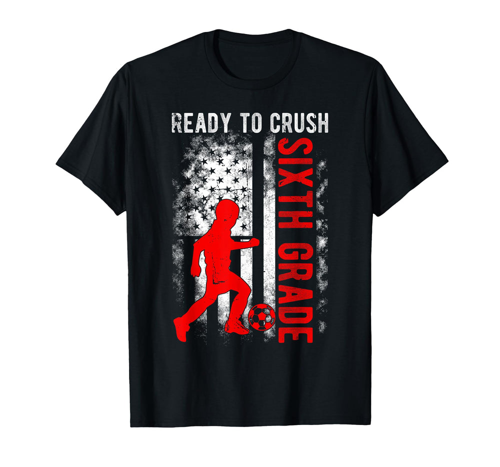 Ready To Crush Sixth Grade Soccer T-Shirt - Minimalist Print for Adults