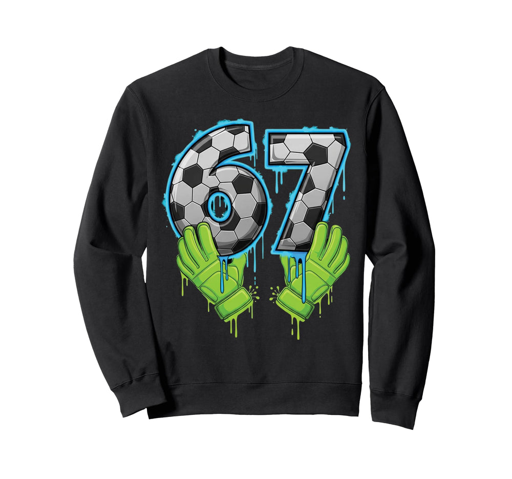 67 Goalkeeper Drip Six Seven Meme Sweatshirt - Minimalist Print Unisex