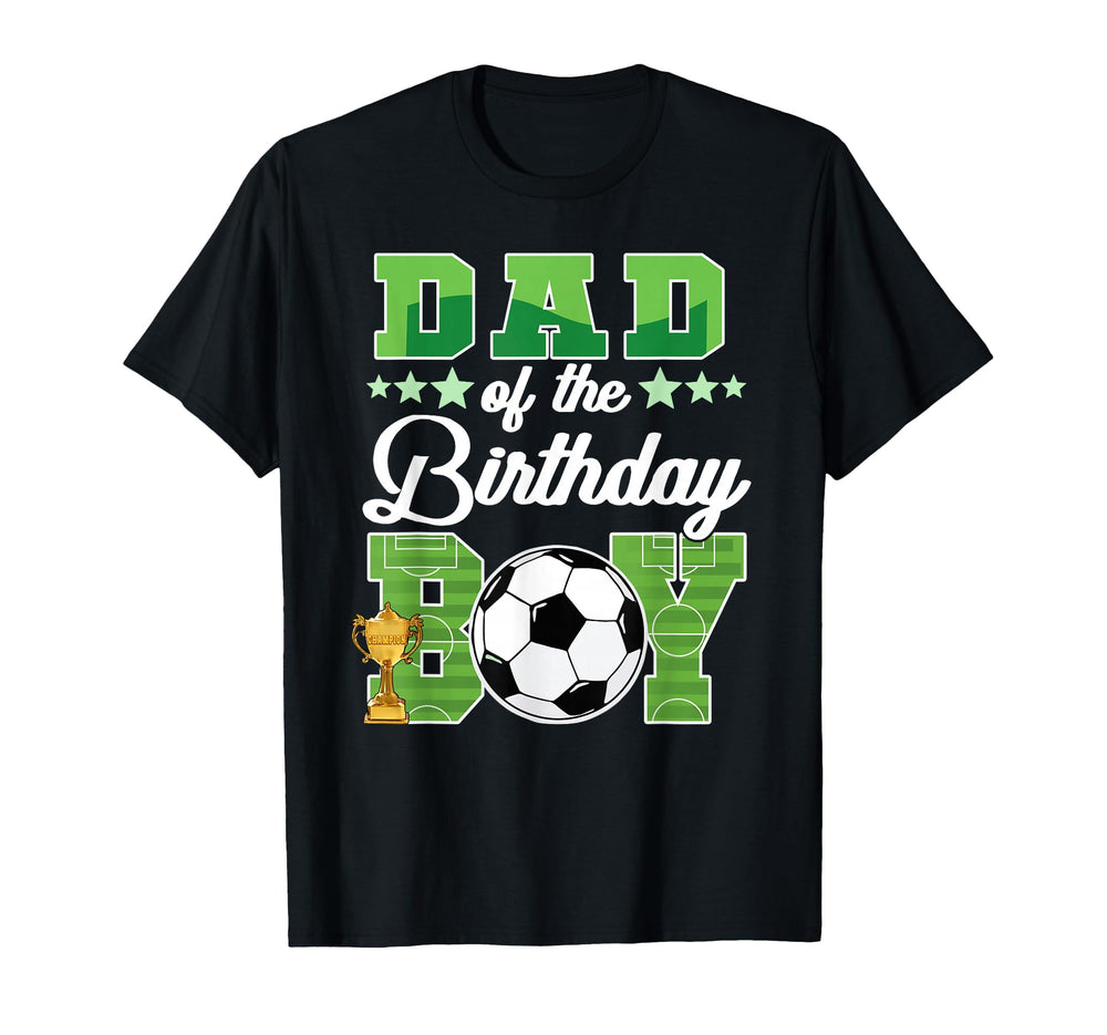 Soccer Dad Birthday Party Soccer Family T-Shirt - Unique Graphic Men Women