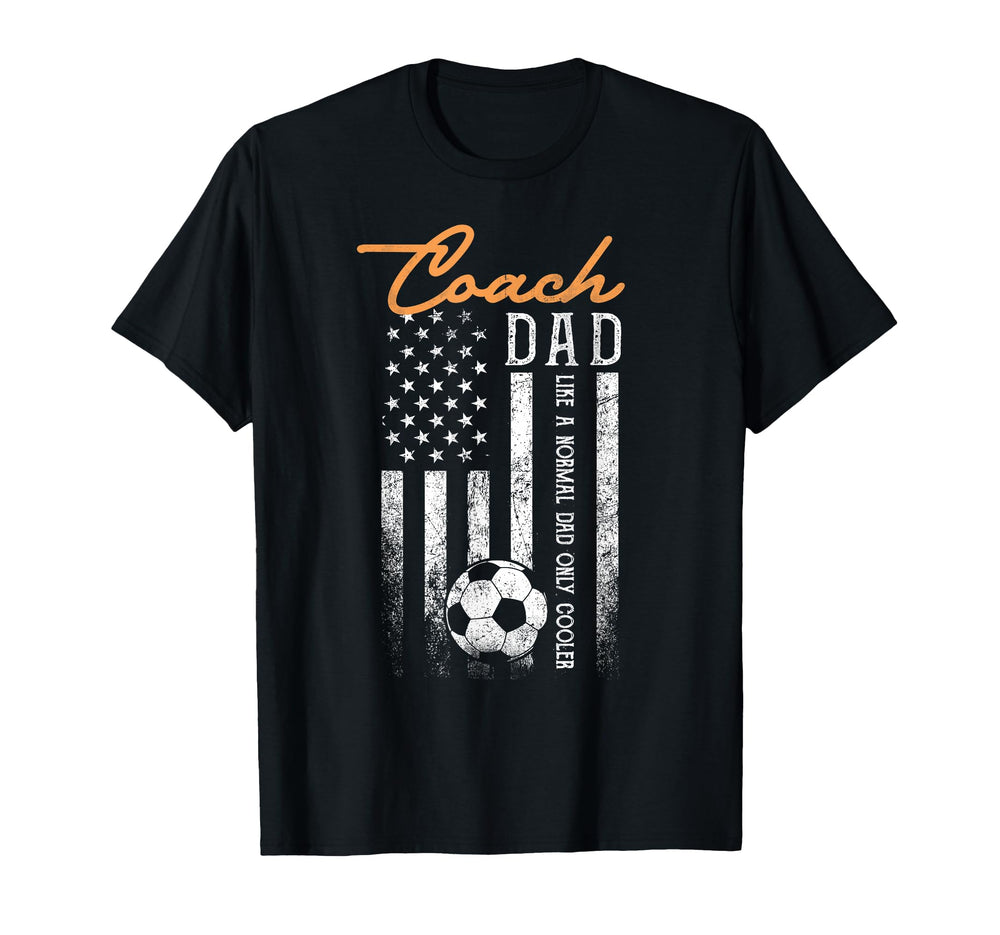 Soccer Coach Dad Like Normal Dad T-Shirt - Fun Novelty Design Men Women