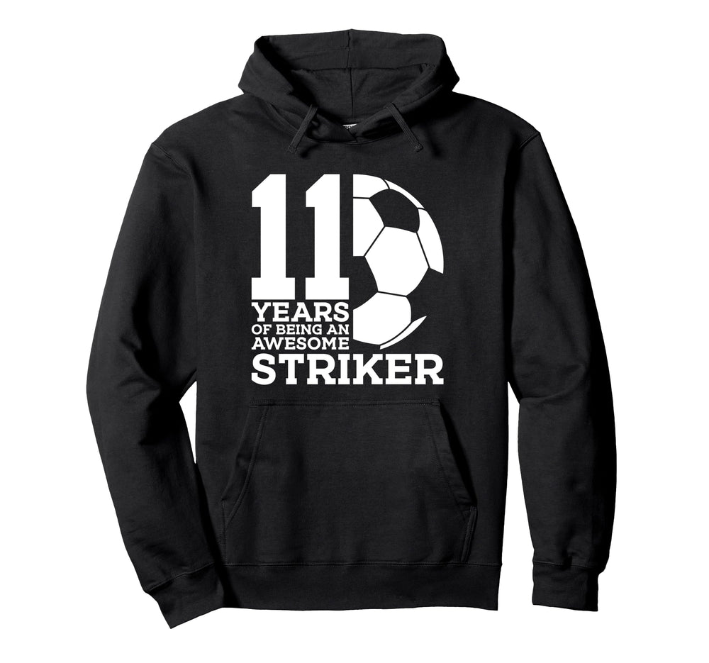 Soccer 11 Years Awesome Soccer Hoodie - Fun Novelty Design Men Women