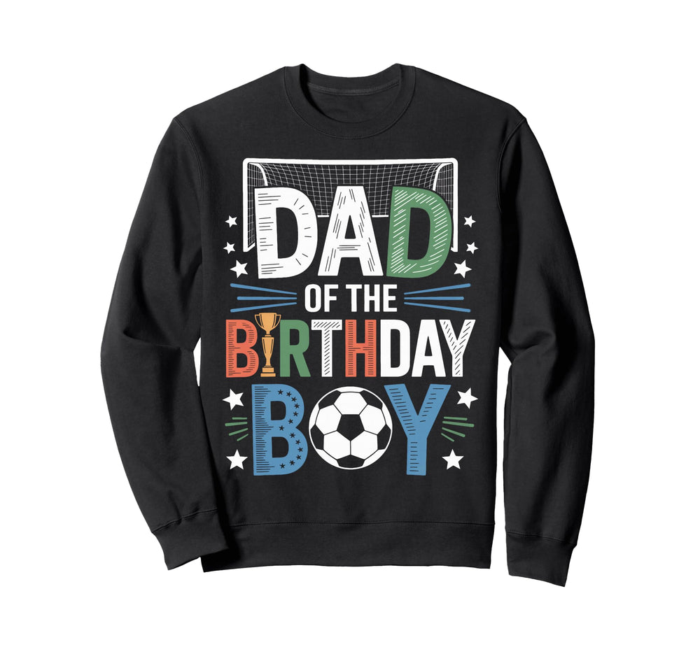 Funny Dad Birthday Soccer Lovers Sweatshirt - Aesthetic Graphic for Adults