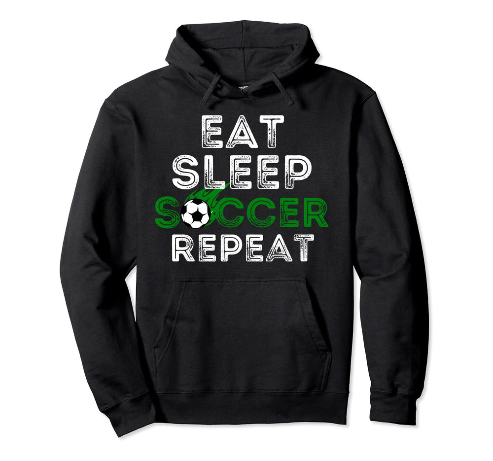 Eat Sleep Soccer Repeat Soccer Lover Hoodie - Novelty Apparel for Adults