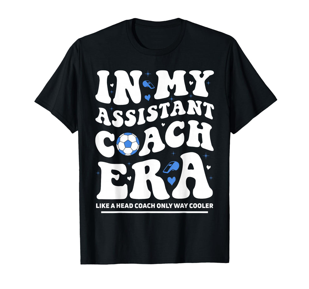 My Assistant Coach Era Groovy T-Shirt - Minimalist Print Men Women