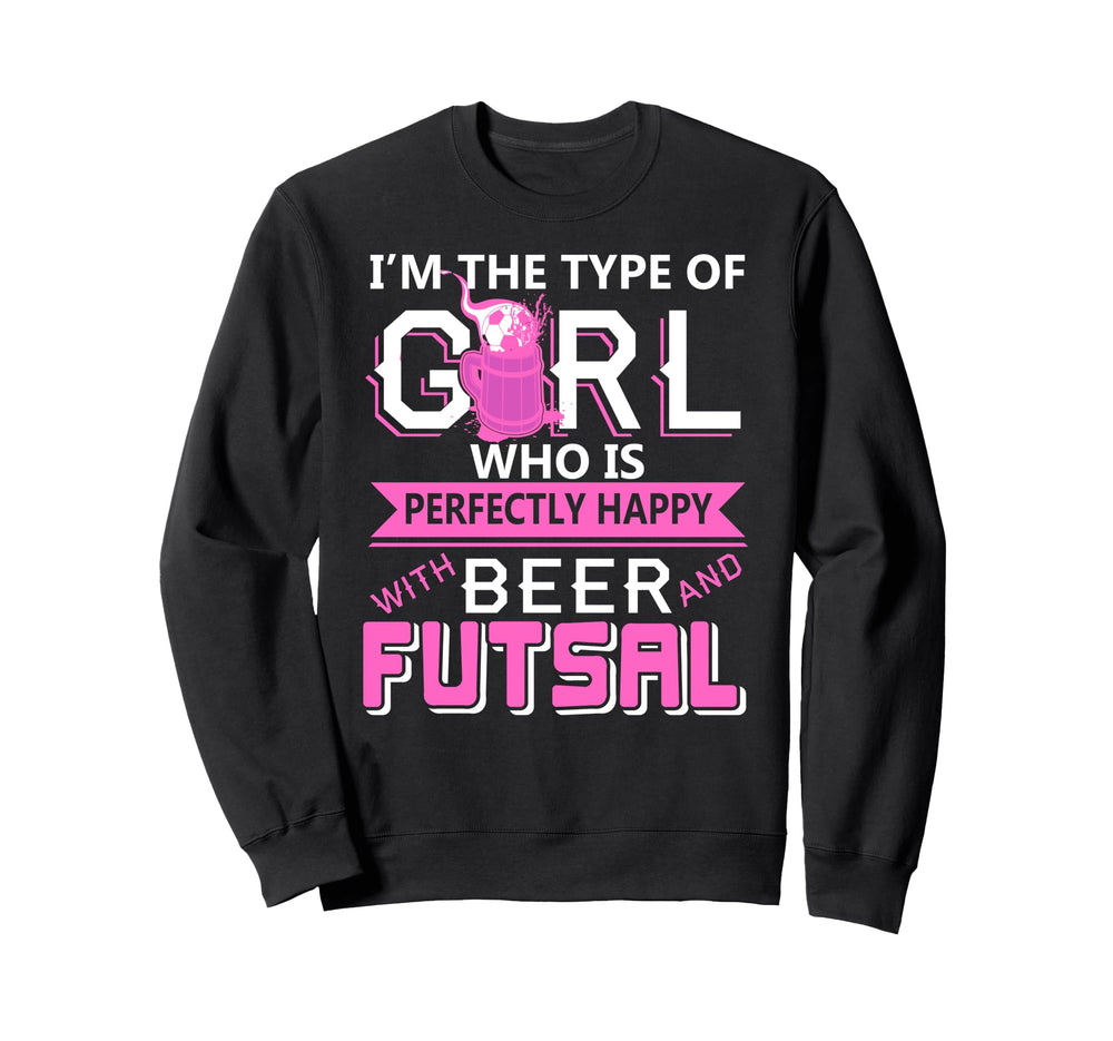 Beer And Futsal Funny Power Indoor Sweatshirt - Novelty Apparel Unisex