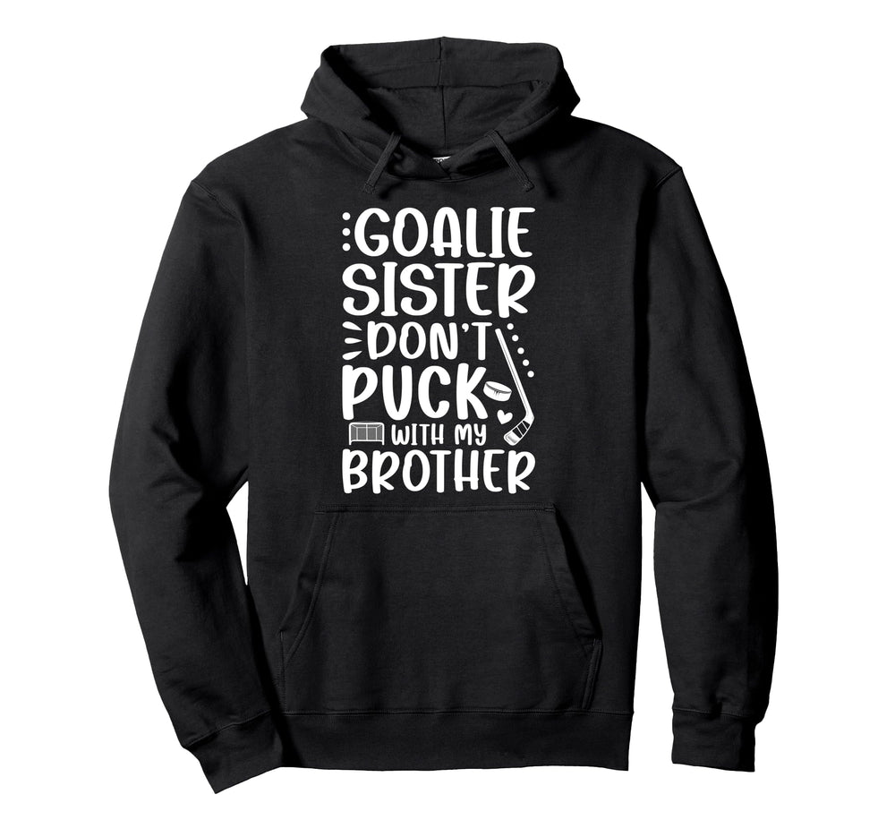Hockey Goalie Sister Funny Ice Hockey Hoodie - Streetwear Style for Adults
