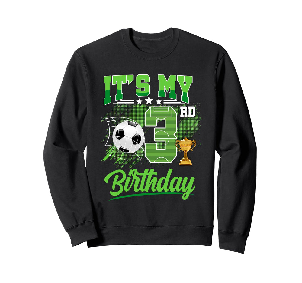 Its My 3Rd Birthday Soccer Ball 1 Sweatshirt - Unique Graphic for Adults