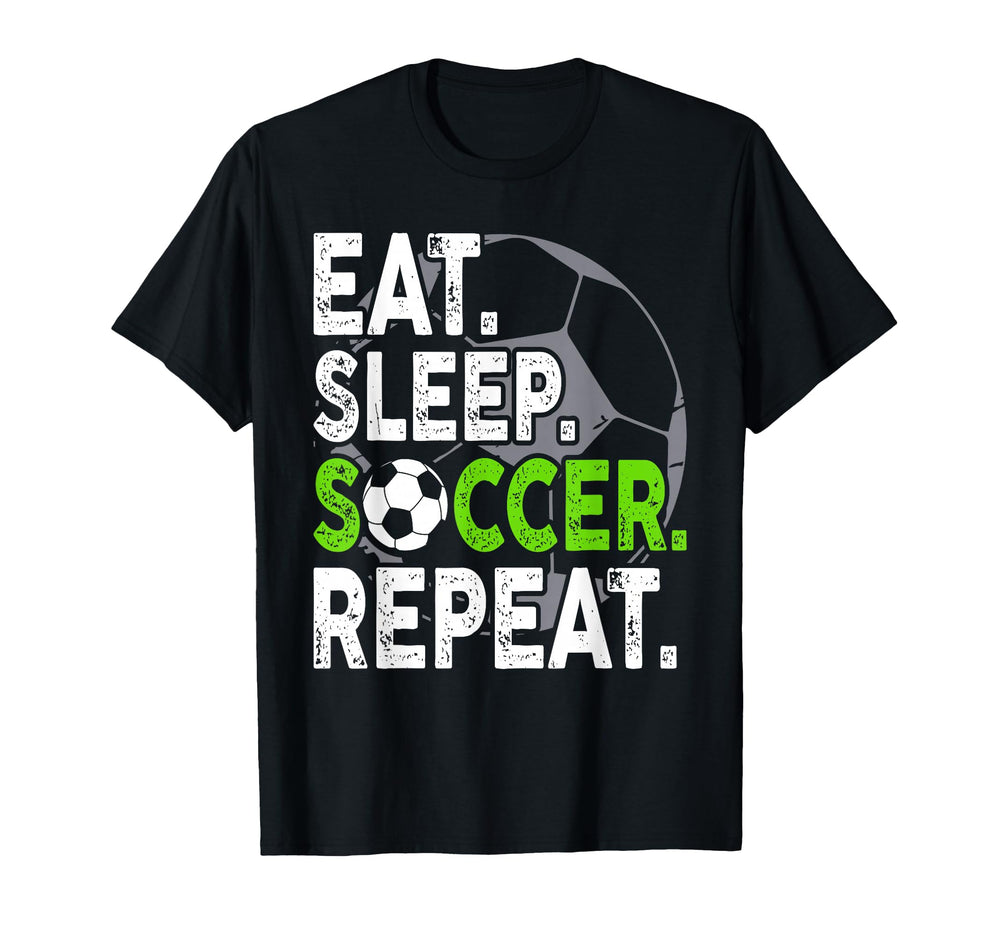 Soccer Player Soccer Lover Eat Sleep T-Shirt - Streetwear Style Unisex
