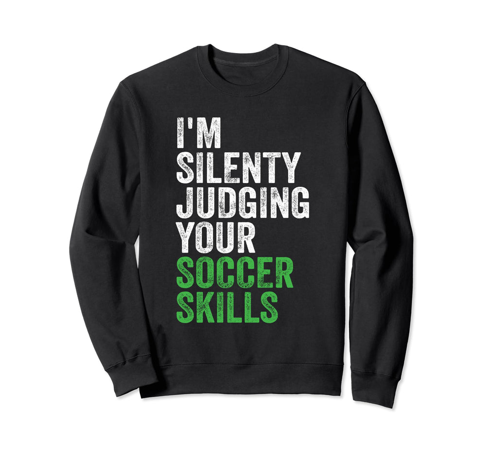 Funny Soccer Goalie Im Silently Sweatshirt - Streetwear Style Unisex