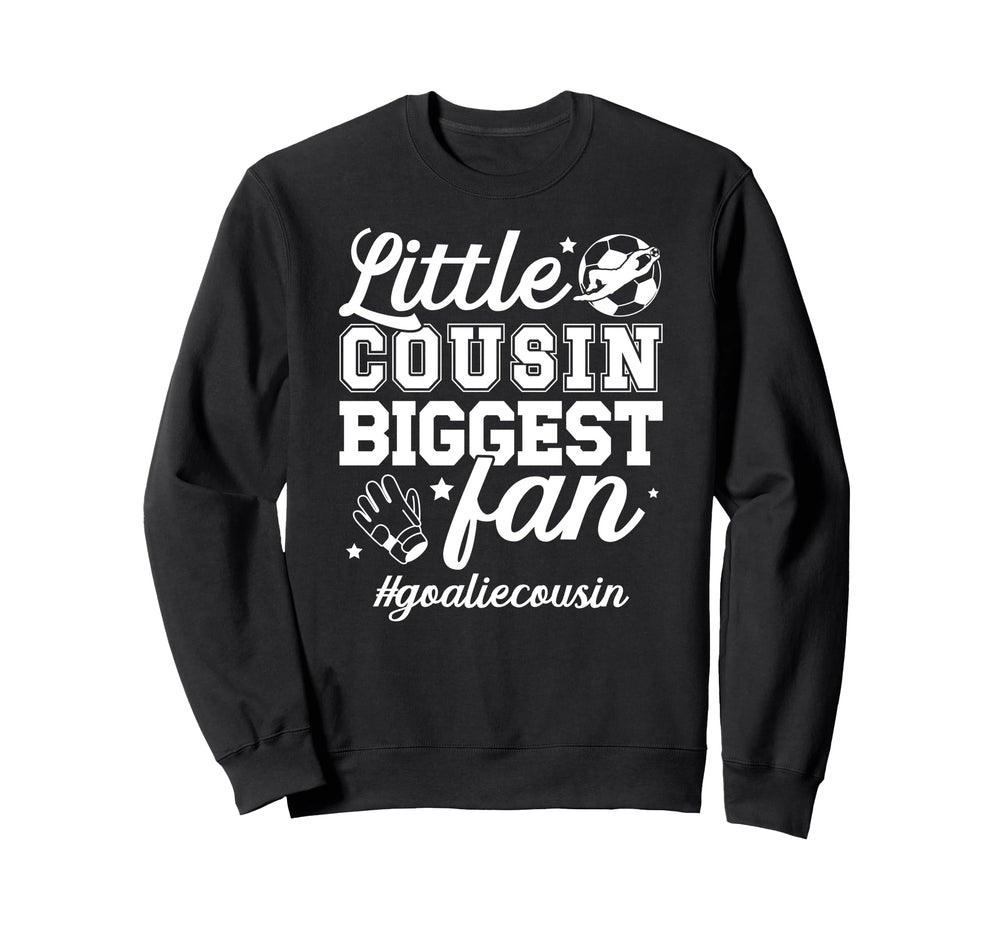 Little Cousin Soccer Goalie Cousin Sweatshirt - Graphic Print Men Women