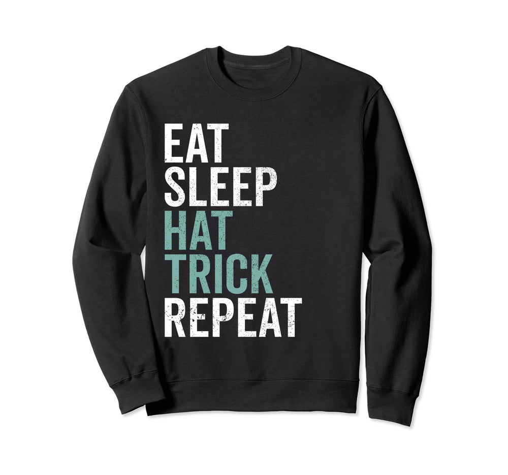 Eat Sleep Hat Trick Repeat Soccer Sweatshirt - Custom Art Print Men Women