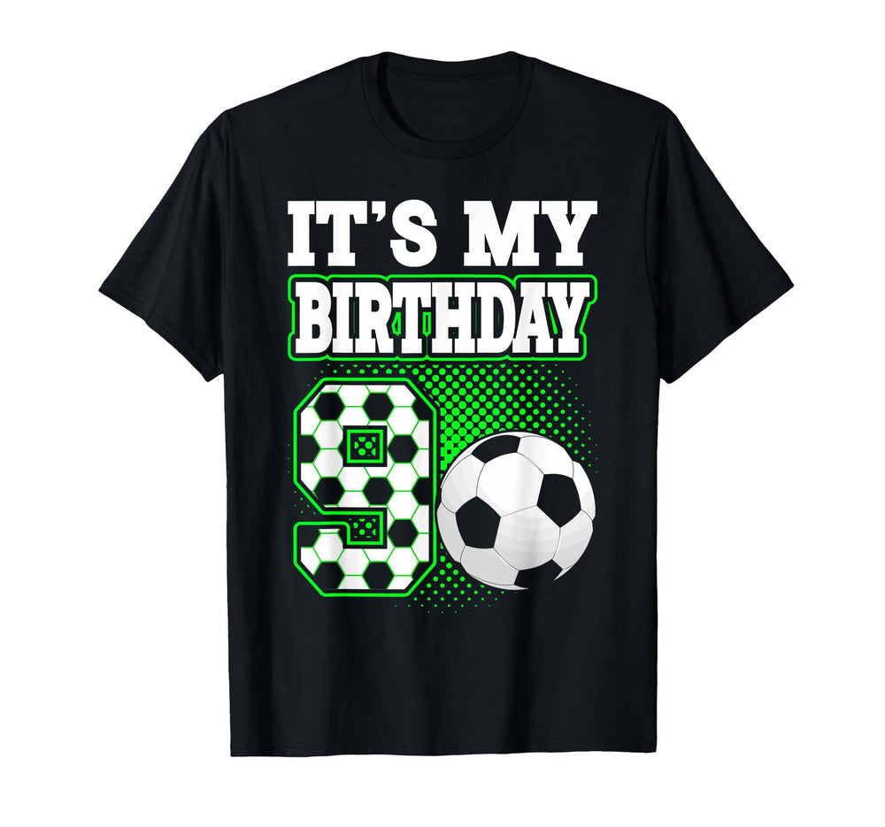 Birthday Tees 9 Soccer Its My 9Th T-Shirt - Fun Novelty Design for Adults