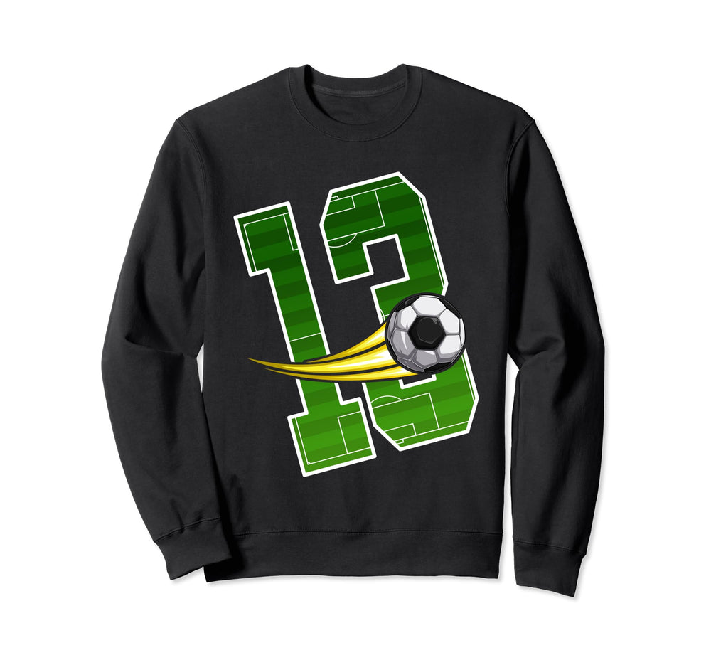 Soccer 13Nd Birthday Im 13 Sweatshirt - Unique Graphic for Adults