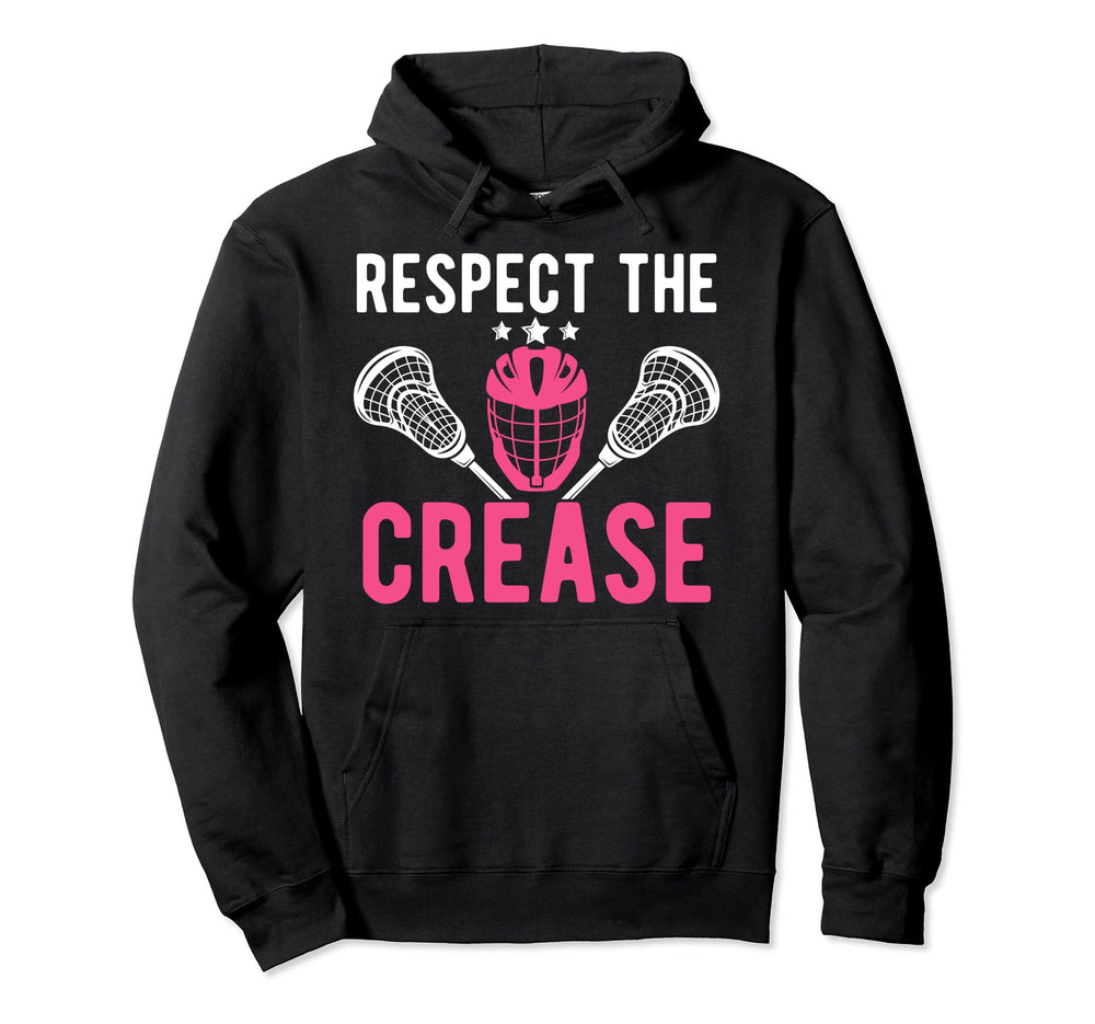 Respect Crease Lacrosse Goalkeeper Lacrosse Hoodie - Unique Graphic Unisex