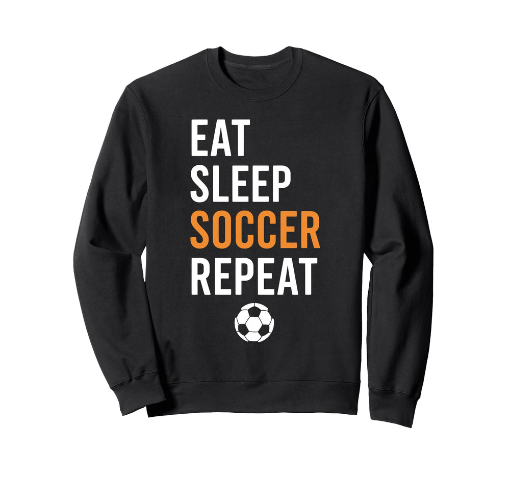 Eat Sleep Soccer Repeat Sweatshirt - Graphic Print Men Women