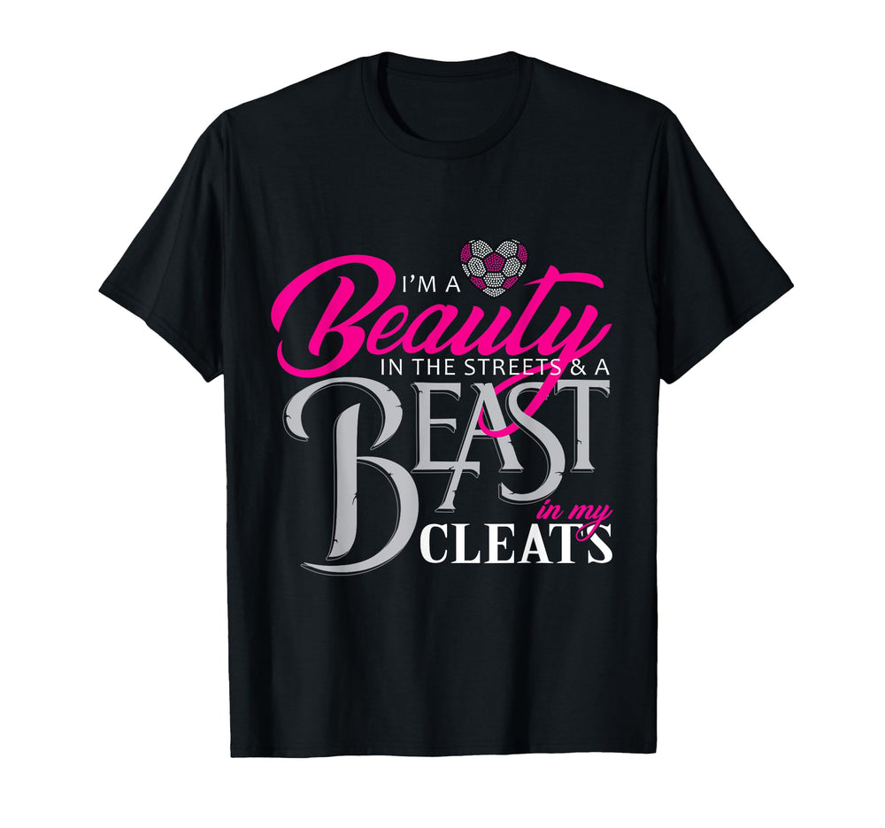 Beauty Street Beast My Cleats Soccer T-Shirt - Novelty Apparel Men Women