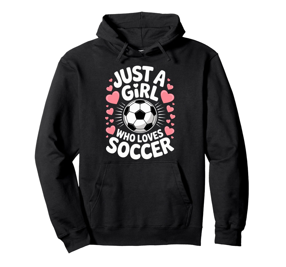Just Who Loves Soccer Football Player Hoodie - Custom Art Print Unisex