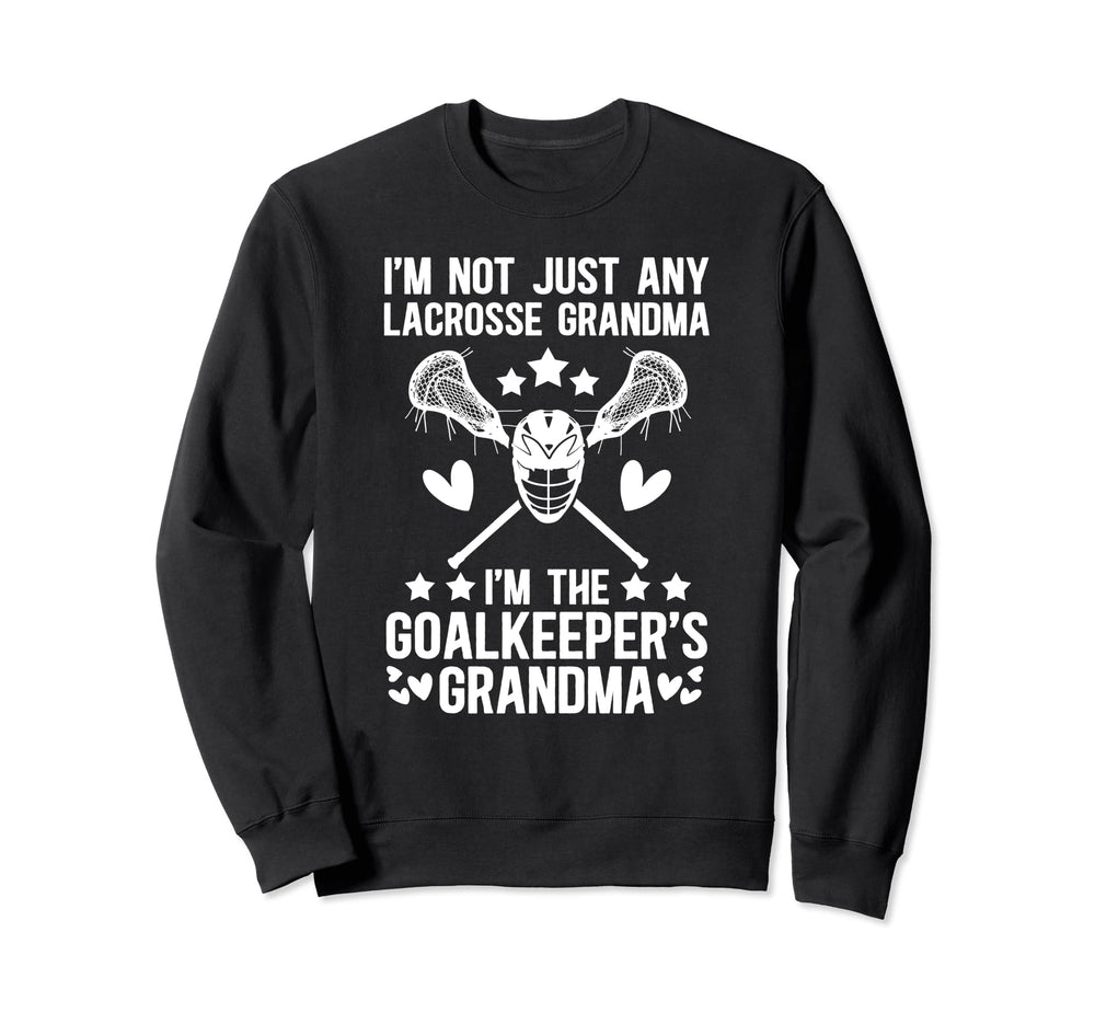 Im Lacrosse Goalkeeper Grandma Sweatshirt - Fun Novelty Design Men Women
