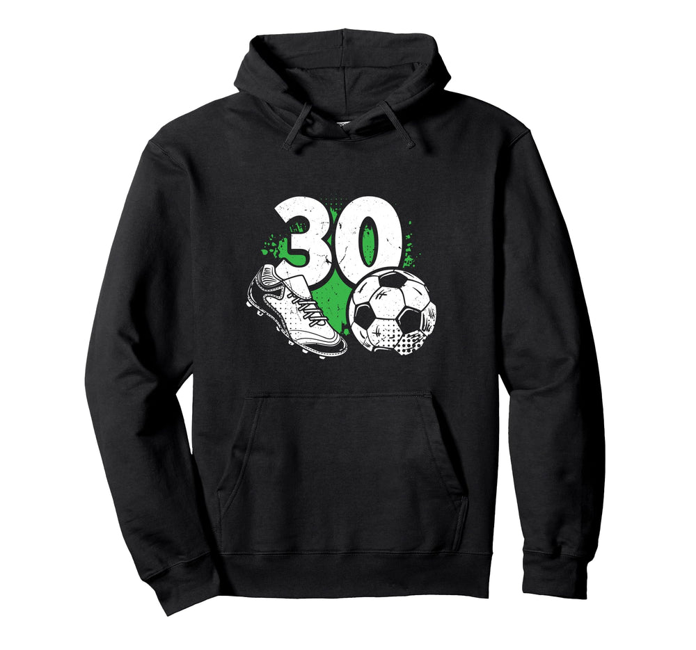 30Th Birthday Soccer Player Football Hoodie - Custom Art Print for Adults