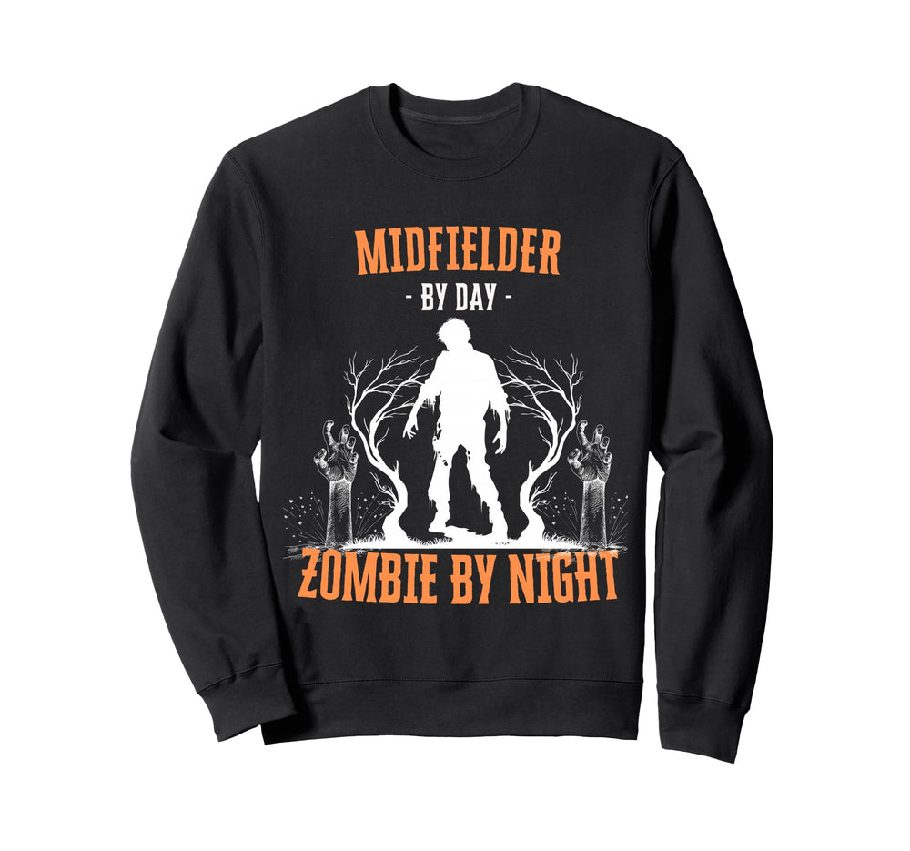 Midfielder Day Zombie Night Funny Sweatshirt - Minimalist Print Unisex