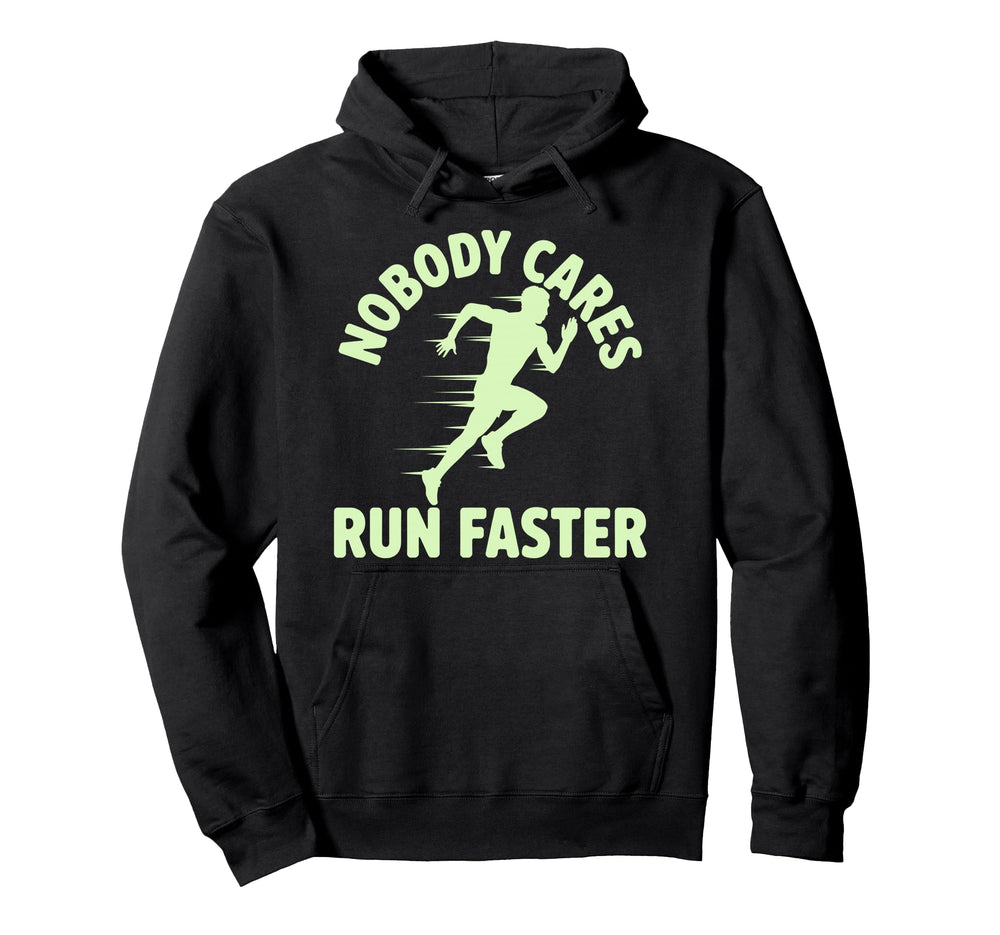 Nobody Cares Run Faster Funny Track Coach Hoodie - Streetwear Style Unisex