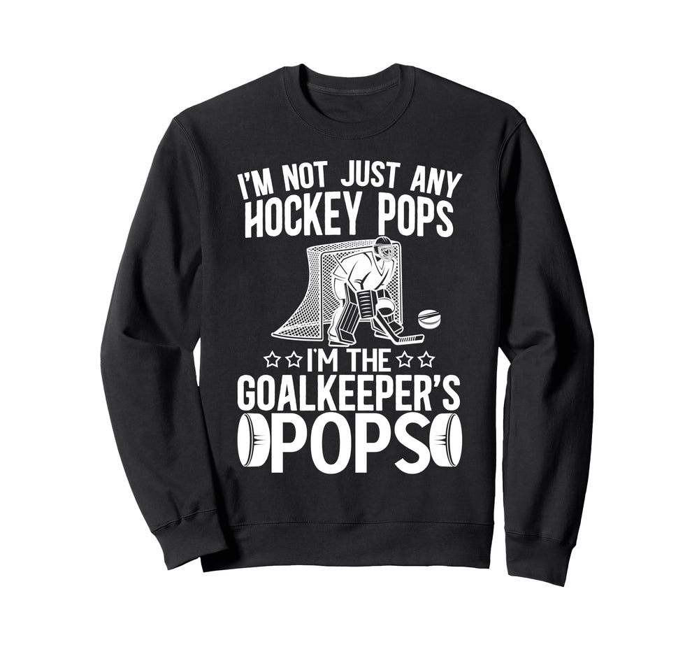 Im Ice Hockey Goalkeeper Pops Ice Hockey Sweatshirt - Graphic Print Unisex