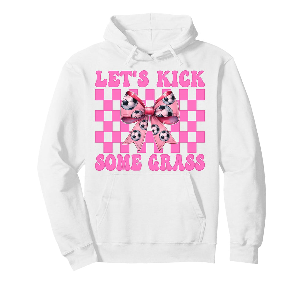 Lets Kick Some Grass Soccer Coquette Bow Hoodie - Minimalist Print Unisex