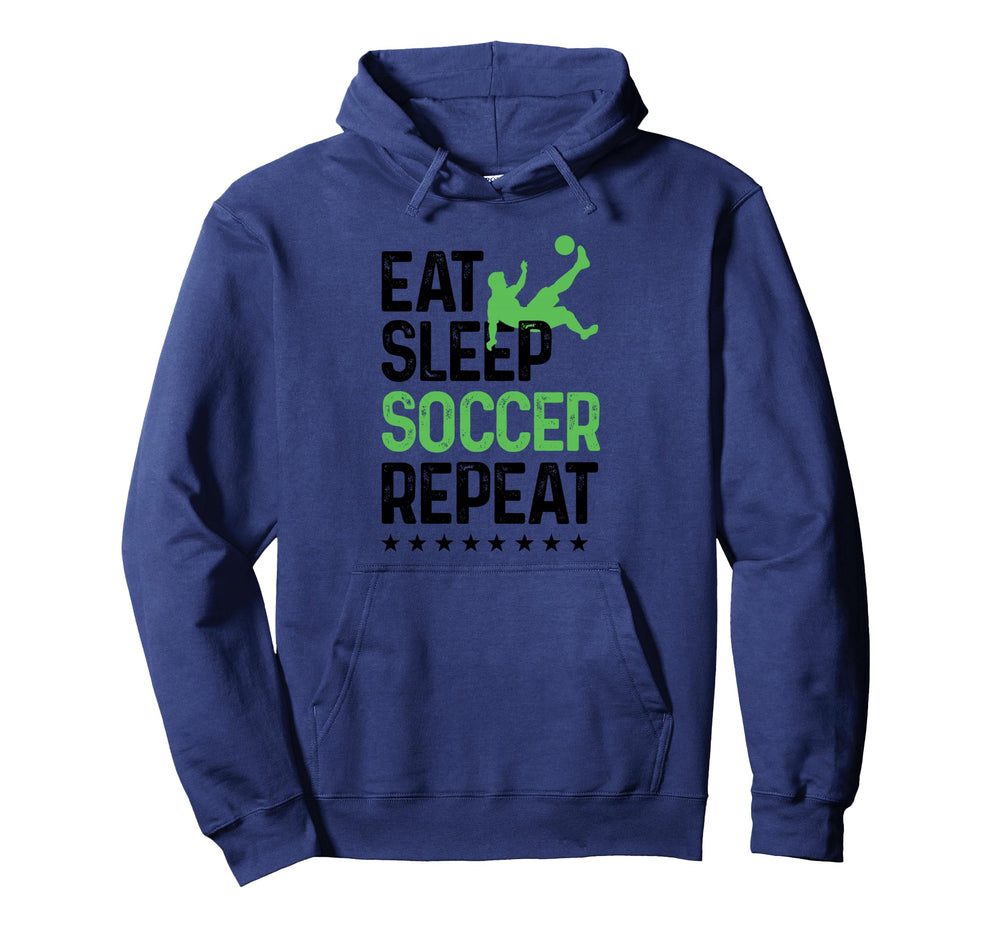 Eat Sleep Soccer Repeat Soccer Sports Hoodie - Novelty Apparel Men Women