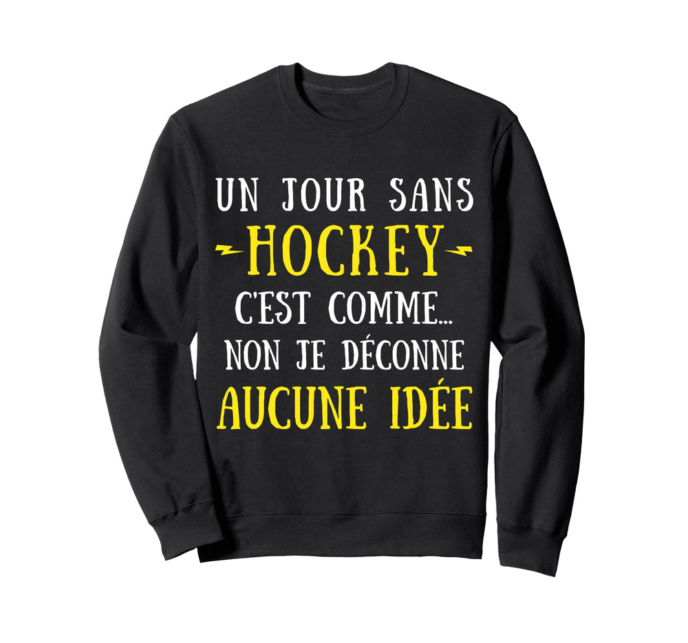 Day Without Hockey Is Like No I Sweatshirt - Aesthetic Graphic for Adults