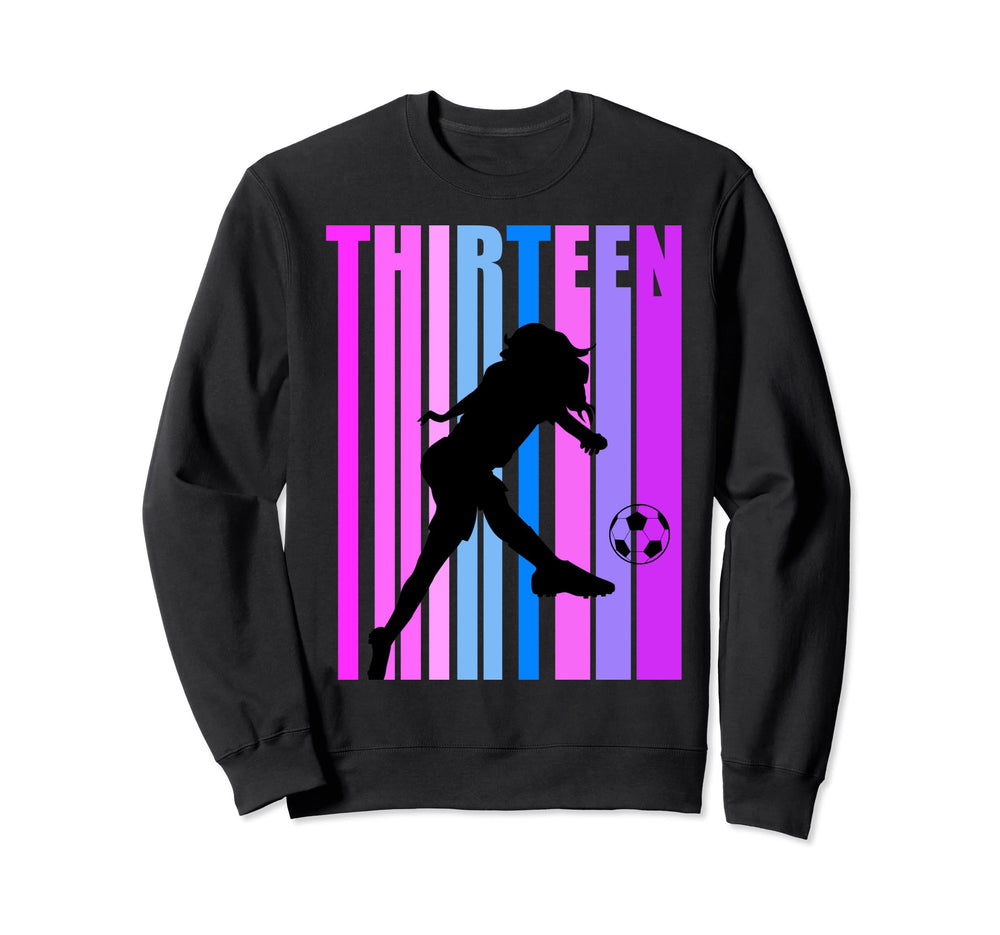 13Th Soccer Birthday Goals Score Sweatshirt - Novelty Apparel for Adults