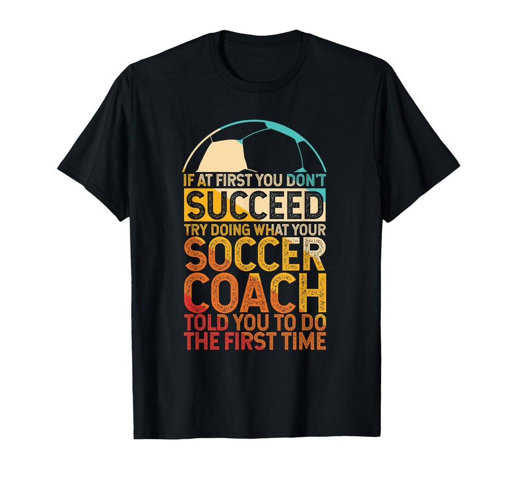 If First You Dont Succeed Try T-Shirt - Casual Everyday Wear Men Women