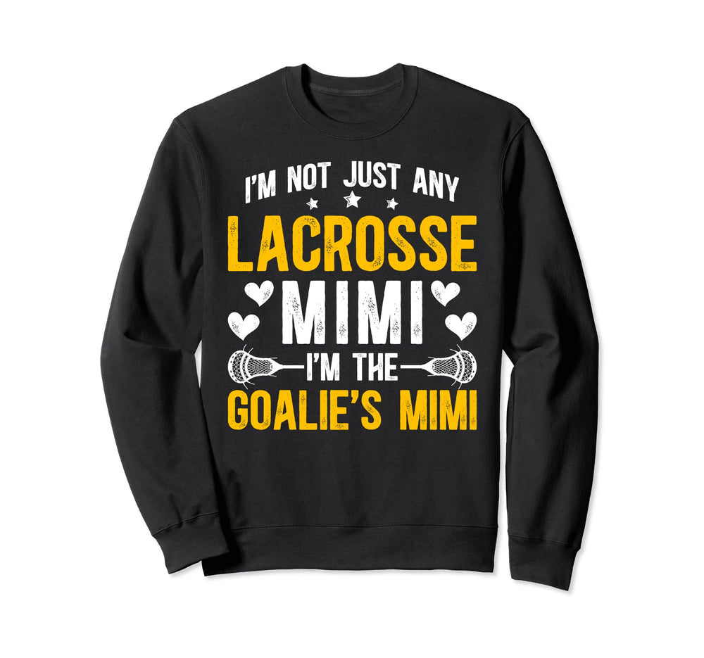 Im Lacrosse Goalie Mimi Lacrosse Sweatshirt - Aesthetic Graphic Men Women