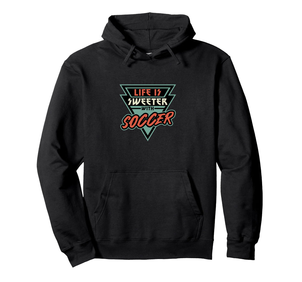 Soccer Life Is Sweeter Soccer Soccer Hoodie - Aesthetic Graphic Men Women
