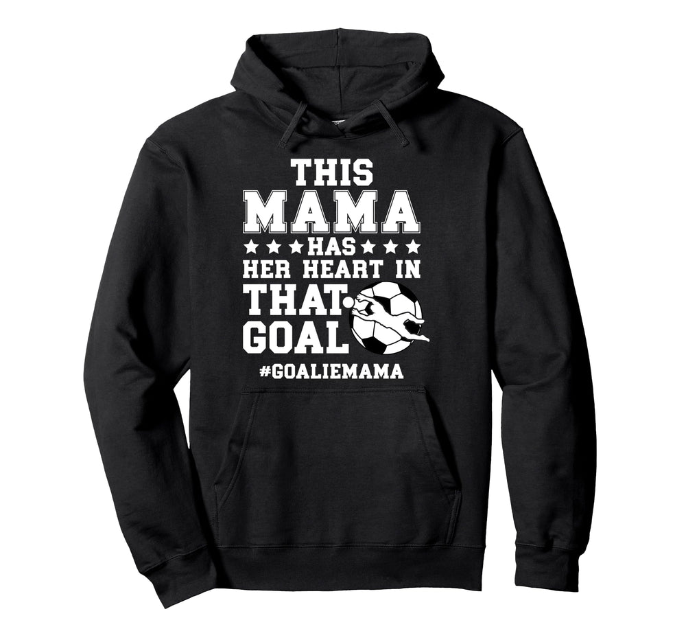 Proud Soccer Goalie Mama Soccer Hoodie - Graphic Print Men Women