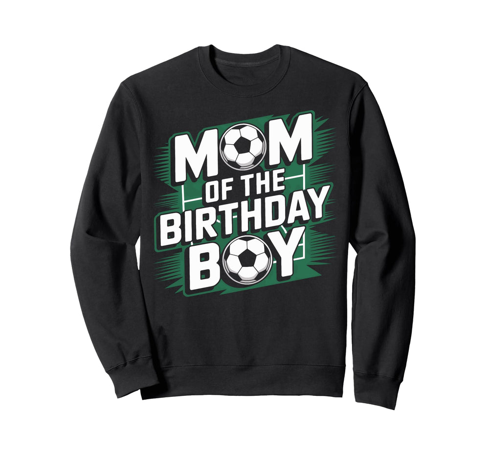 Mom Birthday Soccer Game Day Soccer Sweatshirt - Graphic Print Unisex