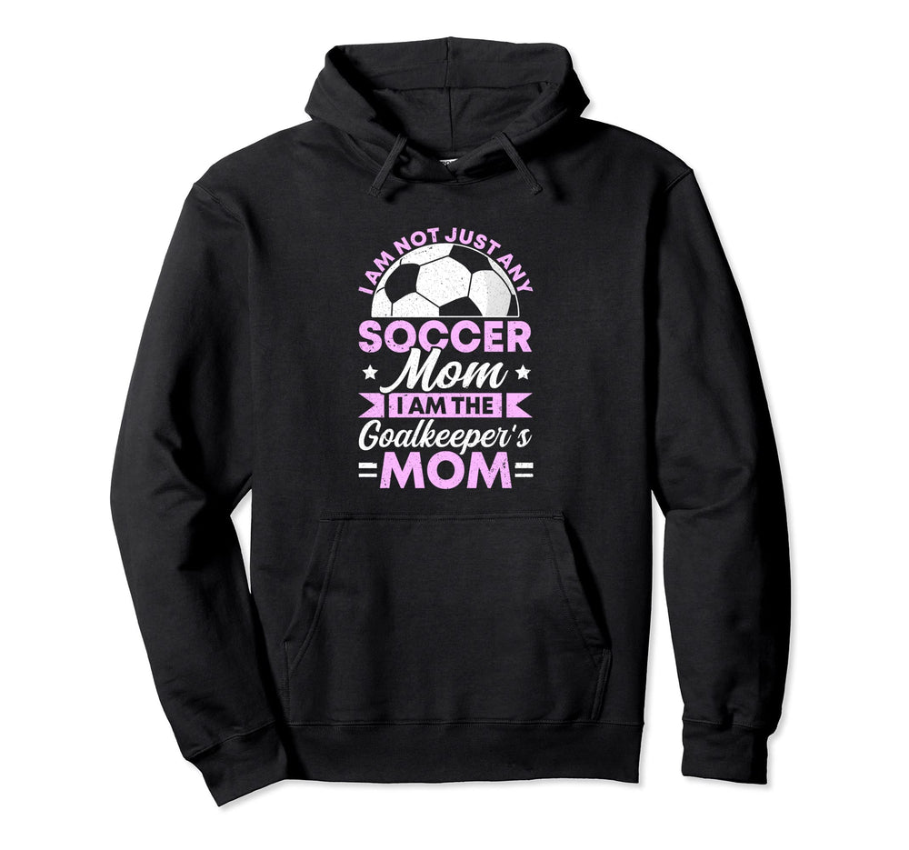 Womens Goalkeeper Mom Soccer Hoodie - Fun Novelty Design Unisex